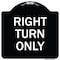 Signmission Designer Series Right Turn Only, Black & White Heavy-Gauge Aluminum Sign, 18" x 18", BW-1818-22974 A-DES-BW-1818-22974 - alternate 1